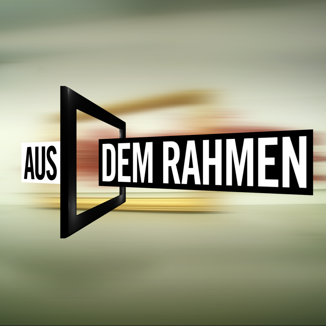 Aus dem Rahmen